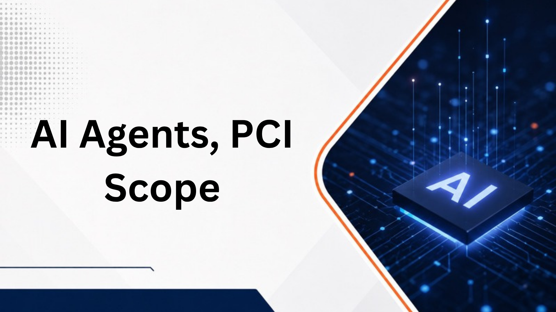 Are AI Agents in PCI DSS Scope? The Test Isn't Whether They See Card Numbers